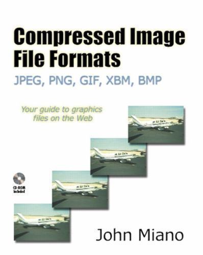 Compressed Image File Formats: Jpeg, Png, Gif, Xbm, BMP [With CDROM]