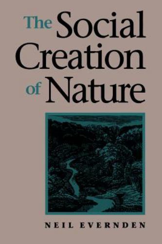 Social Creation of Nature, Paperback by Evernden, Neil, Brand New, Free shipp…