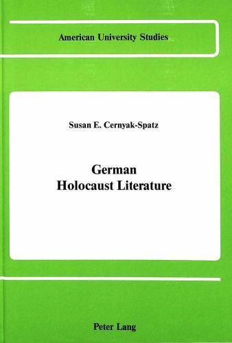 German Holocaust Literature: Second, Revised Edition (American University St...