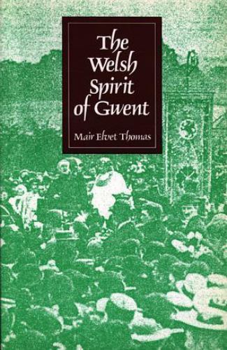 Welsh Spirit of Gwent (University of Wales Press – Writers of Wales), Thomas, Ma