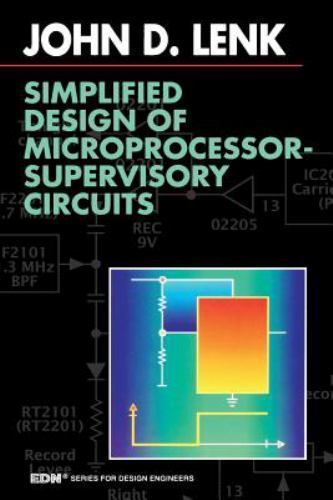 Simplified Design of Microprocessor-Supervisory Circuits, Paperback by Lenk, …