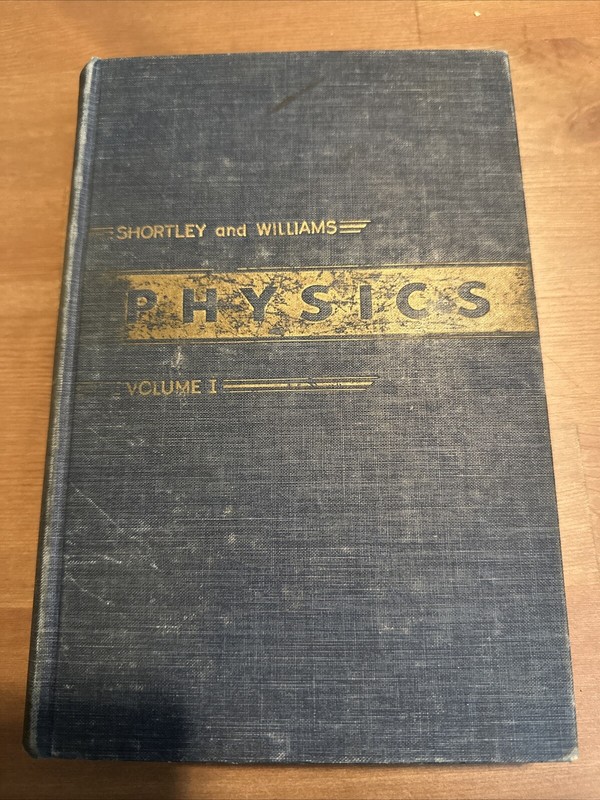Shortley and Williams Physics Volume I