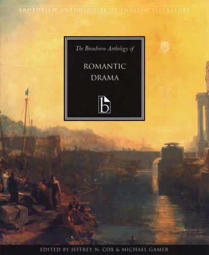 The Broadview Anthology of Romantic Drama (Broadview Anthologies of English …