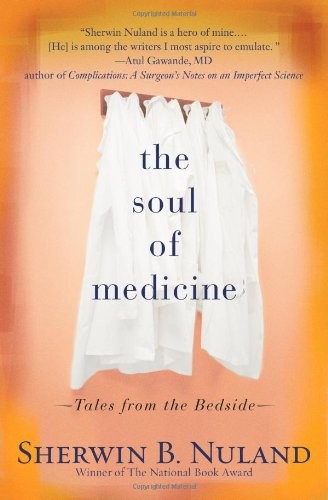 The Soul of Medicine: Tales from the Bedside by Nuland, Sherwin B.