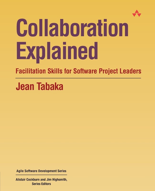 Collaboration Explained: Facilitation Skills for Software Project Leaders (A…