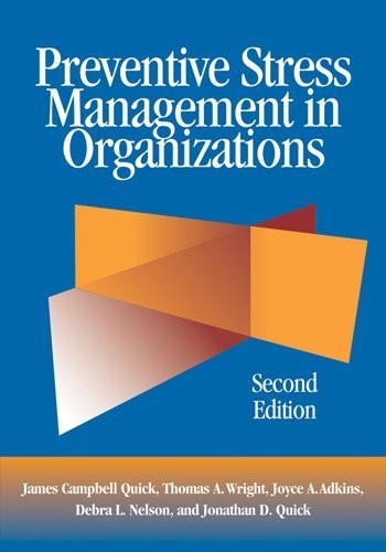PREVENTIVE STRESS MANAGEMENT IN ORGANIZATIONS By James Campbell Quick & Thomas