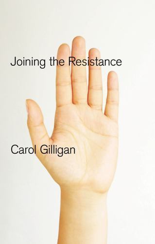 Joining the Resistance, Hardcover by Gilligan, Carol, Like New Used, Free shi…