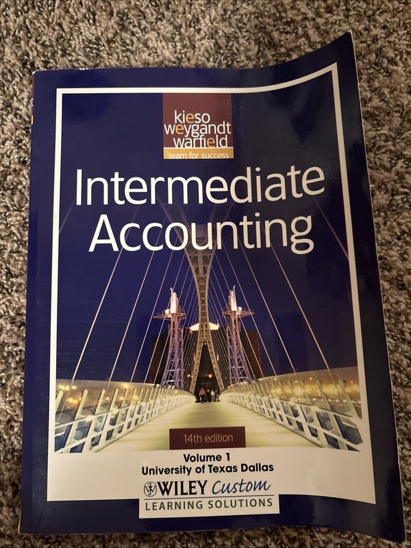 Intermediate Accounting 14E Volume 1 for the University of Texas at Dallas by...