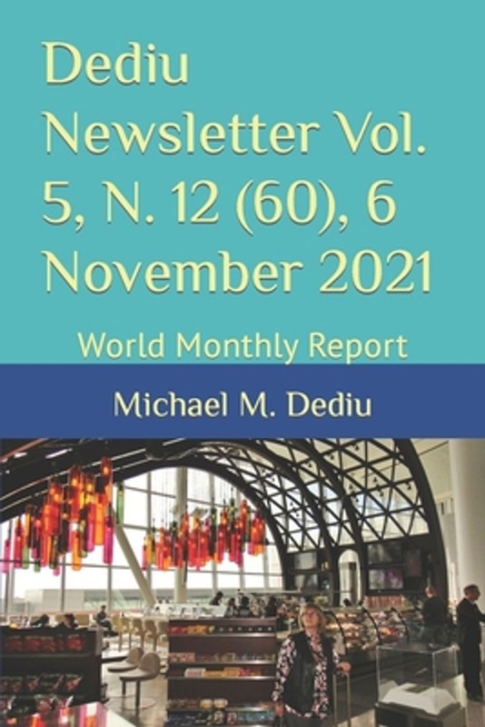 Dediu Newsletter Vol. 5, N. 12 (60), 6 November 2021: World Monthly Report by Mi