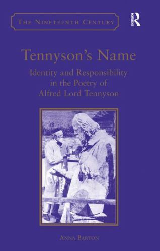 Tennyson’s Name : Identity and Responsibility in the Poetry of Alfred Lord Te…