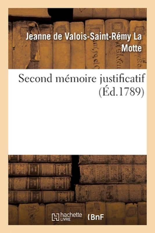 Second Mmoire Justificatif by Jeanne de Valois-Saint-R?my La Motte (French) Pape