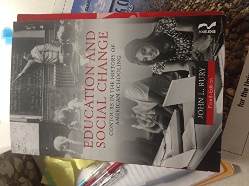 Education and Social Change: Contours…, Rury, John L.