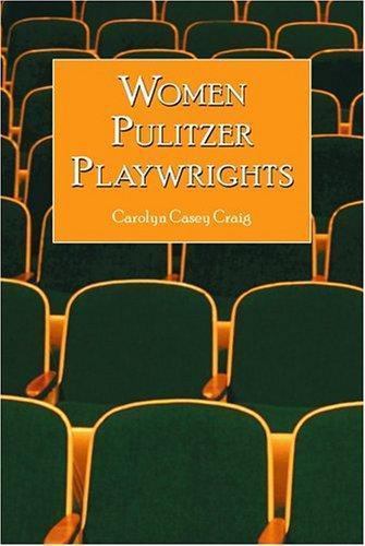 Women Pulitzer Playwrights : Biographical Profiles and Analyses of the Plays,…