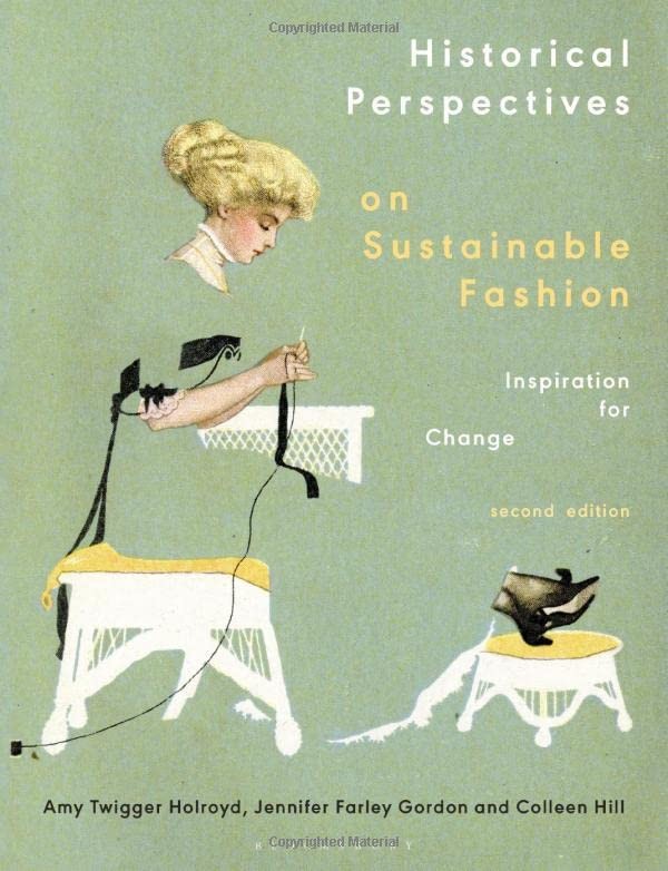 Historical Perspectives on Sustainable Fashion:, Holroyd, Gordon, H PB..