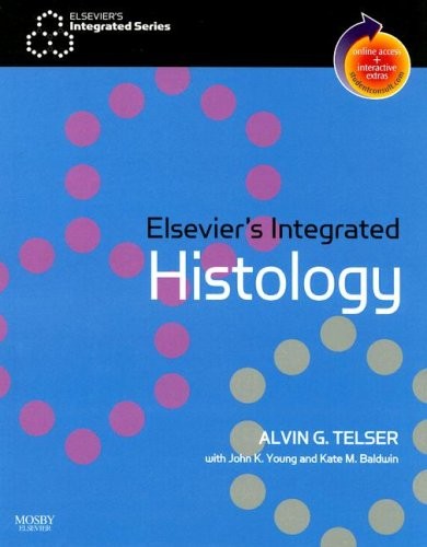 Elsevier’s Integrated Histology: With STUDENT CONSULT Online Access