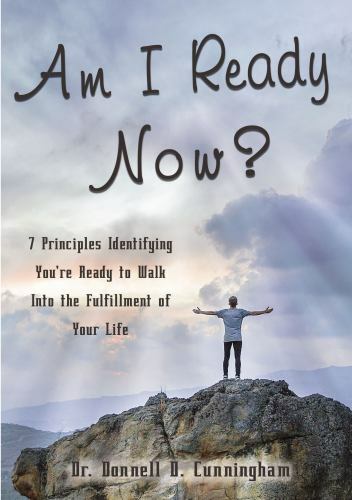 Am I Ready Now? : 7 Principles Identifying You’re Ready to Walk into the Fulf…