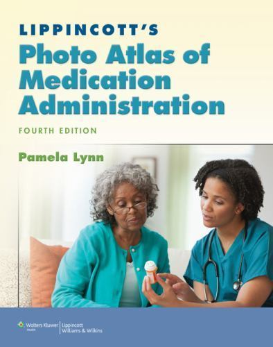 Lippincott’s Photo Atlas of Medication Administration by Lynn, Pamela