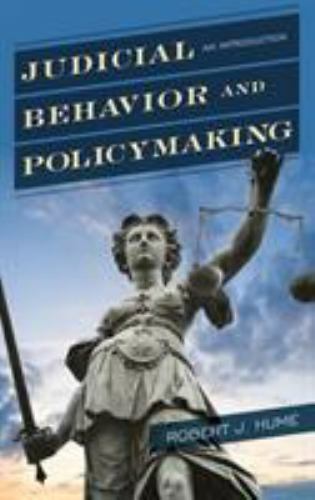 Judicial Behavior and Policymaking: An Introduction by Hume, Robert J.