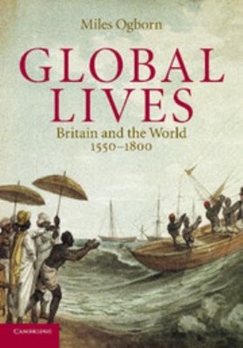 Global Lives : Britain and the World, 1550-1800 Paperback Miles O