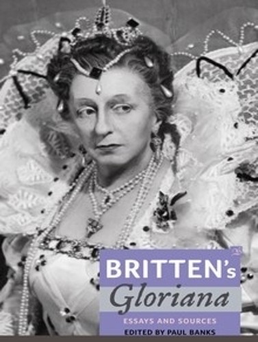 Paul Banks Britten’s Gloriana: Essays and Sources (Paperback) (UK IMPORT)