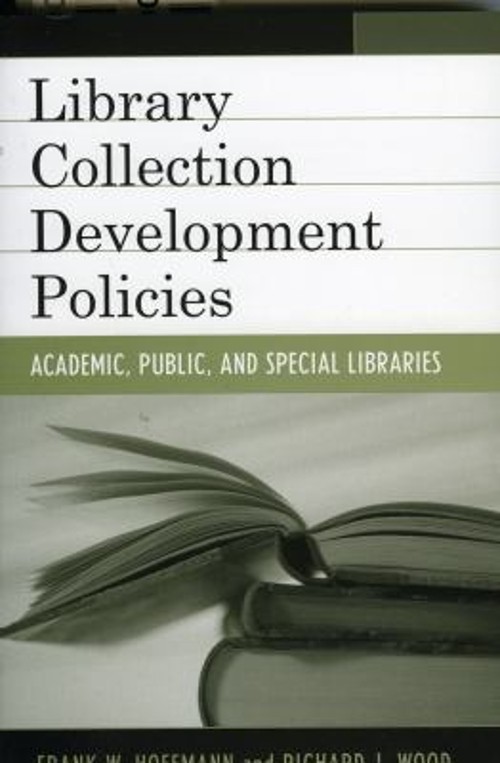 Library Collection Development Policies : Academic, Public, and S