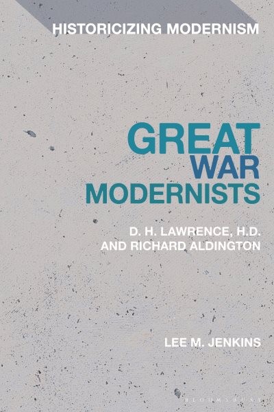 Great War Modernists : D.h. Lawrence, H.d. and Richard Aldington, Paperback b…