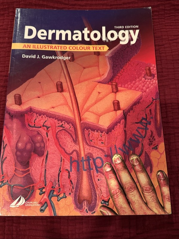 Dermatology: An Illustrated Colour Text – Gawkrodger, Professor David