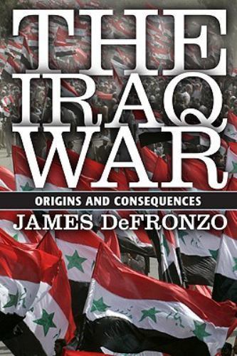 The Iraq War: Origins and Consequences by DeFronzo, James