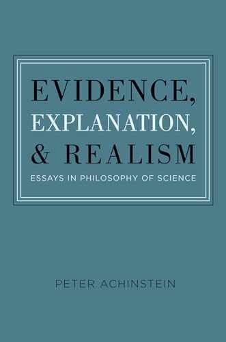 Evidence, Explanation, and Realism: – Hardcover, by Achinstein Peter – Very Good