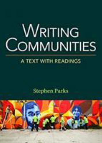 Writing Communities: A Text with Readings by Parks, Stephen