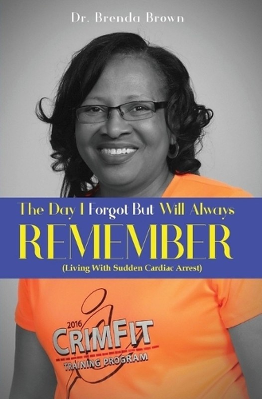 The Day I Forgot – But Will Always Remember: Living With Sudden Cardiac Arrest b