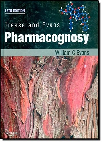 TREASE AND EVANS’ PHARMACOGNOSY, 16E (EVANS, TREASE AND By William Charles Evans