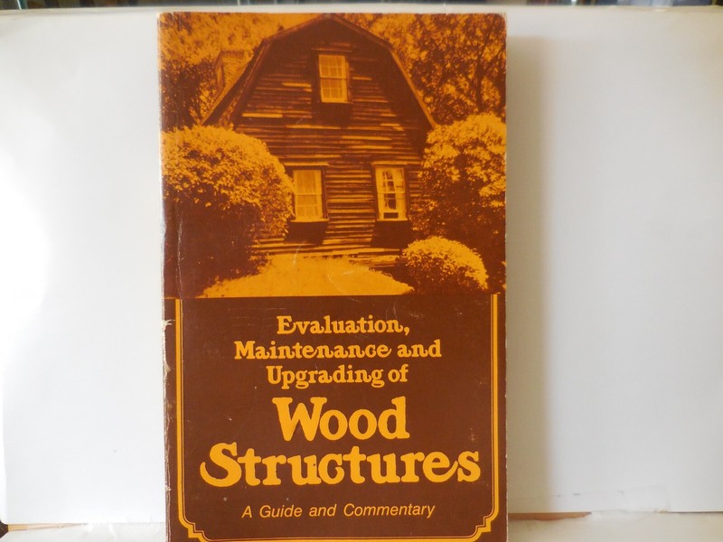 Freas – Wood Structures – Evaluation, maintenance and upgrading guide