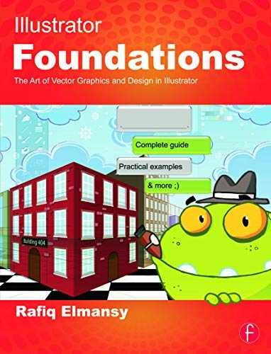 Illustrator Foundations: The Art of – Paperback, by Elmansy Rafiq – Very Good
