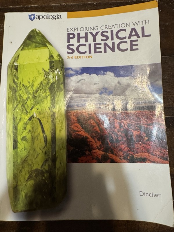 Apologia Exploring Creation With Physical Science 3rd Ed Dincher Homeschool