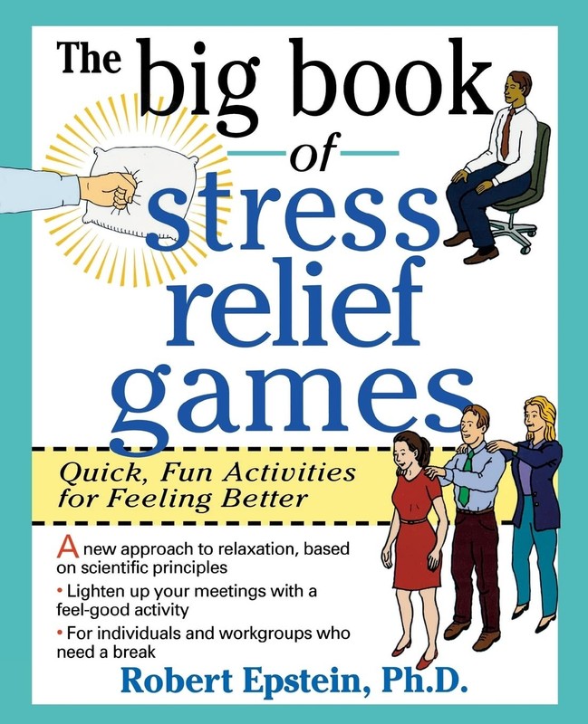 The Big Book of Stress Relief Games: Quick, Fun Activities for Feeling Bette…