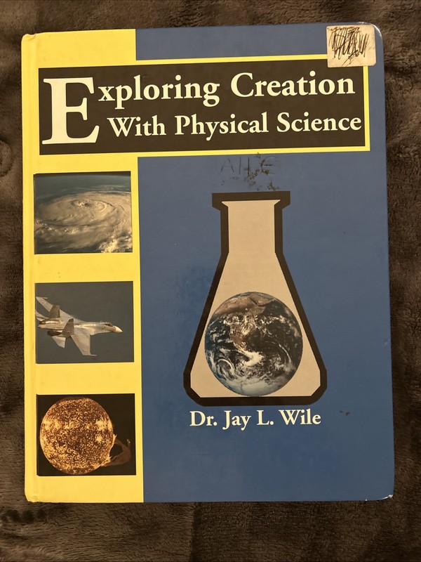 Exploring Creation With Physical Science Textbook Jay Wile