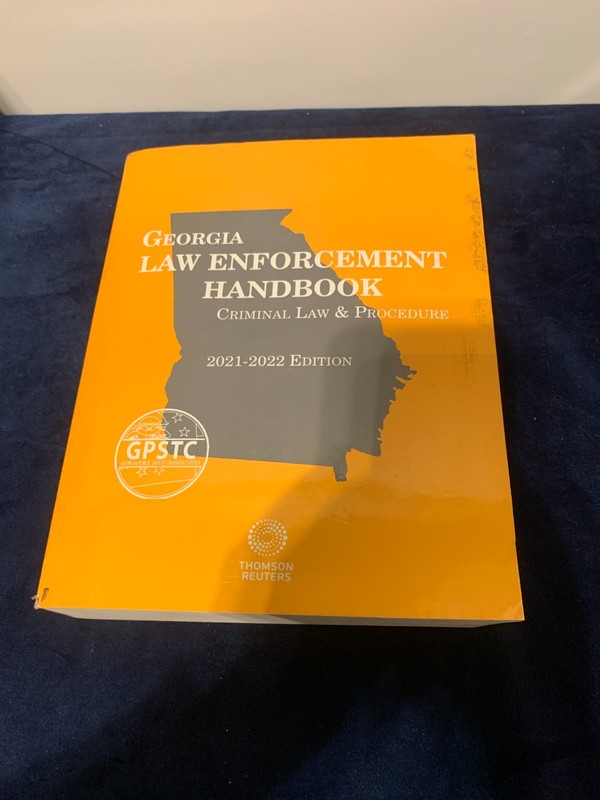 Georgia Law Enforcement Handbook: Criminal Law & Procedure 2021-2022 Edition