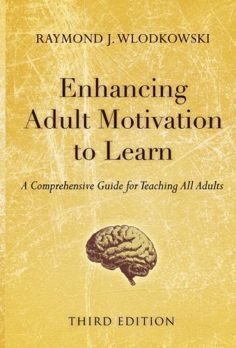 Enhancing Adult Motivation to Learn: A Com- hardcover, Wlodkowski, 9780787995201