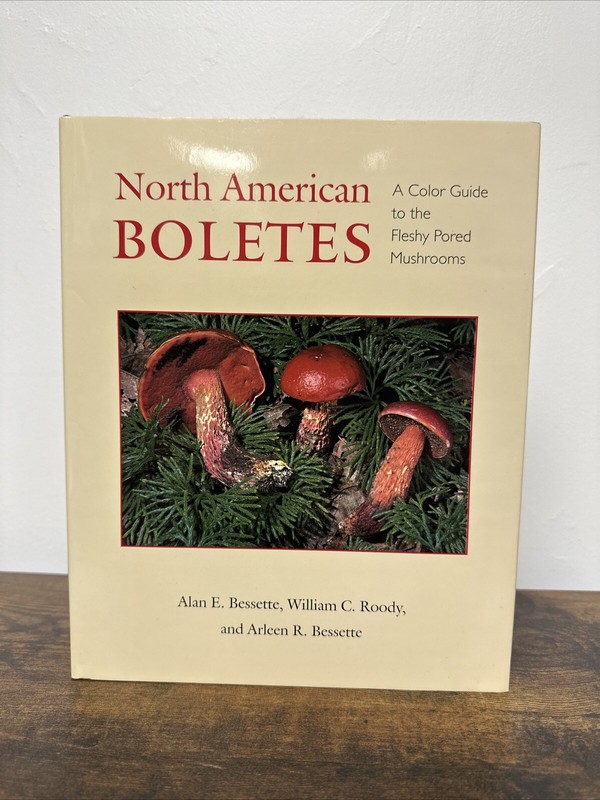 NORTH AMERICAN BOLETES A Color Guide To Fleshy Pored Mushrooms HC/DJ VERY GOOD