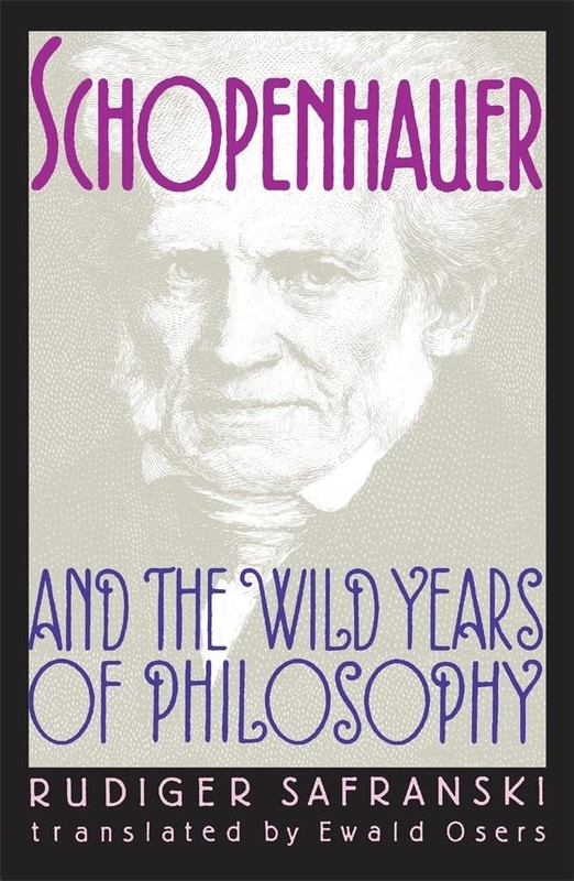 Schopenhauer and the Wild Years of Philosophy – paperback Safranski, Rudiger…