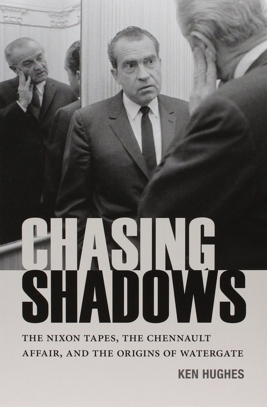 Chasing Shadows: The Nixon Tapes, the Chennault Affair, and the Origins of W…