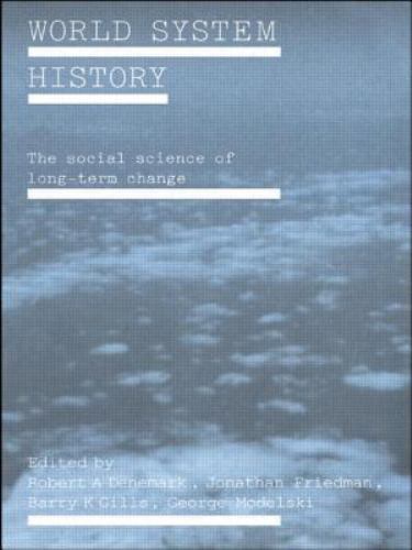 World System History: The Social Science of Long-Term Change by R. Denemark