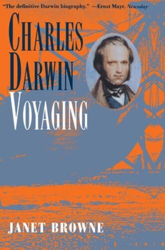 Charles Darwin: A Biography, Vol. 1 – Voyaging – Paperback – VERY GOOD