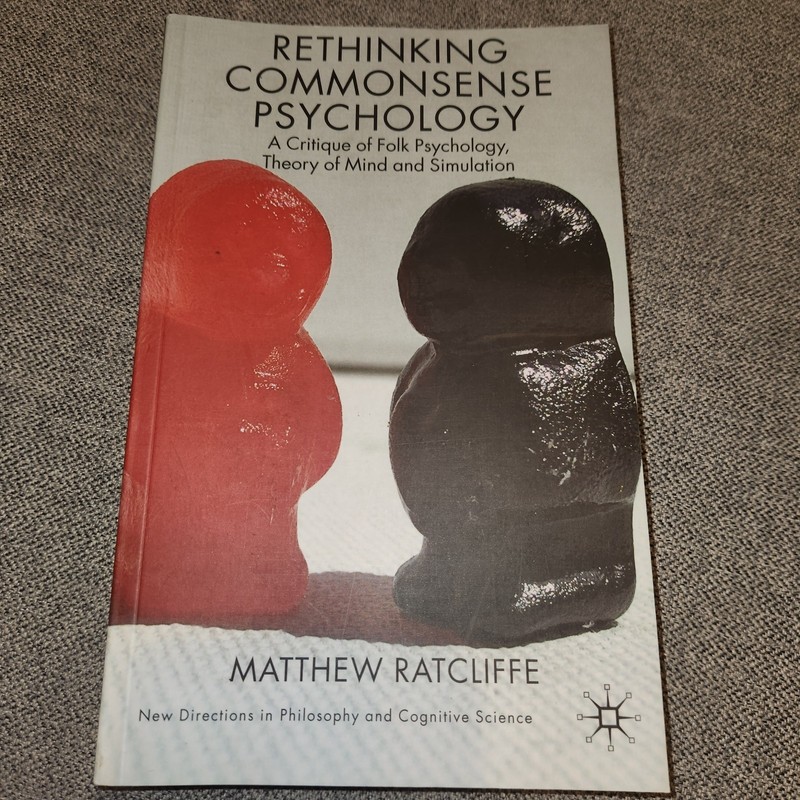 UNMARKED RETHINKING COMMONSENSE PSYCHOLOGY: A CRITIQUE OF FOLK M. RATCLIFFE
