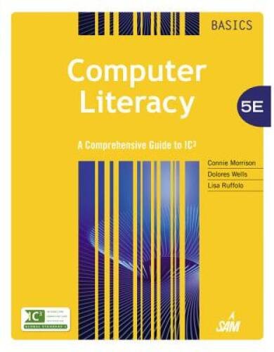 Computer Literacy BASICS: A Comprehensive Guide to IC3 – Paperback – VERY GOOD