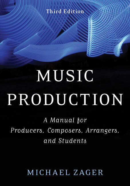 Music Production: A Manual For Producers, Composers, Arrangers, And Student…