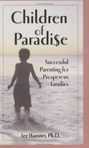 Children of Paradise: Successful Parenting fo- 9780976994800, Unknown, hardcover