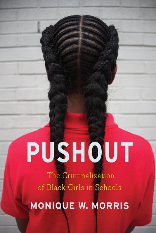 Pushout: The Criminalization of Black Girls in Schools by Couvson
