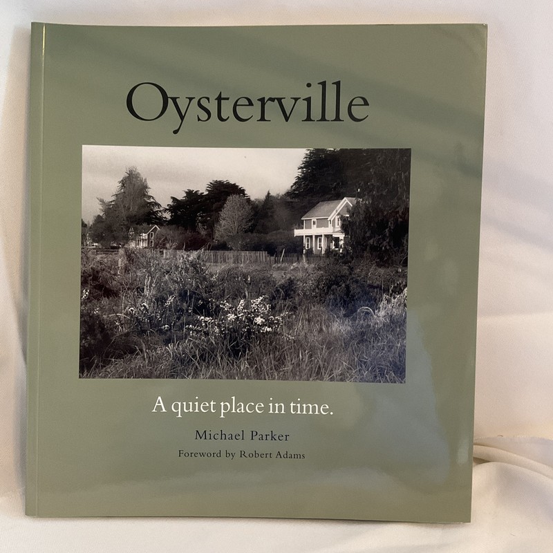 Oysterville “A Quiet Place In Time” 2008 By Michael Parker Paperback
